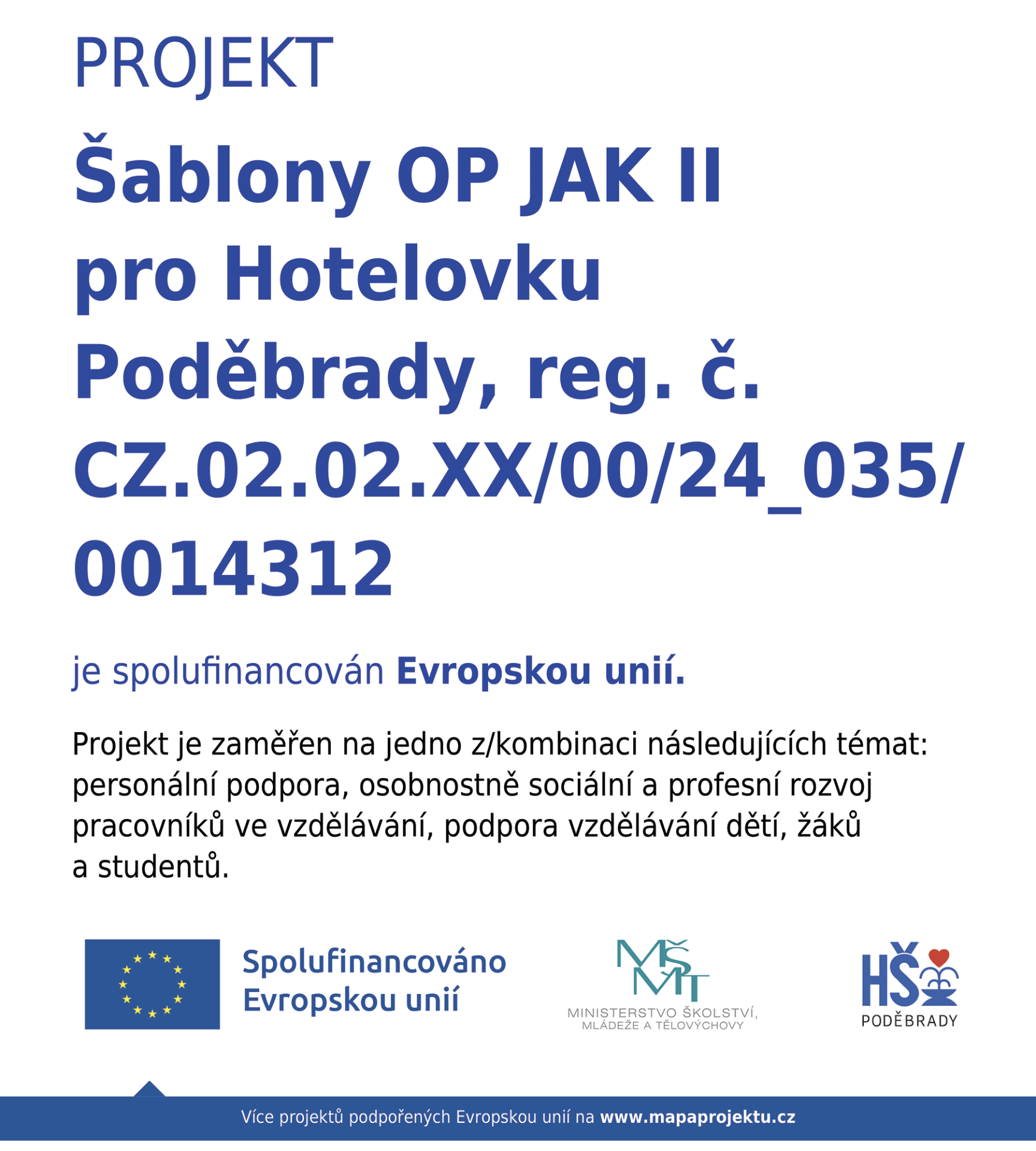 Šablony OP JAK II pro Hotelovku Poděbrady, reg. č. CZ.02.02.XX/00/24_035/0014312